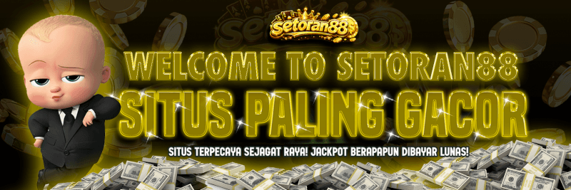 SETORAN88 SLOT GACOR TERPERCAYA